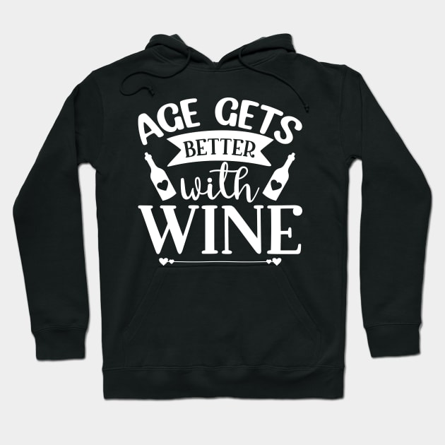 Age Gets Better with Wine. Funny Wine Saying. Hoodie by That Cheeky Tee